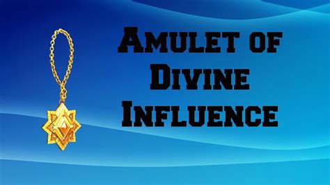 The Role of the Amulet of Divine Influence in Manifesting Desires